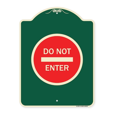 Designer Series Sign Do Not Enter, Green & Tan Heavy-Gauge Aluminum Architectural Sign